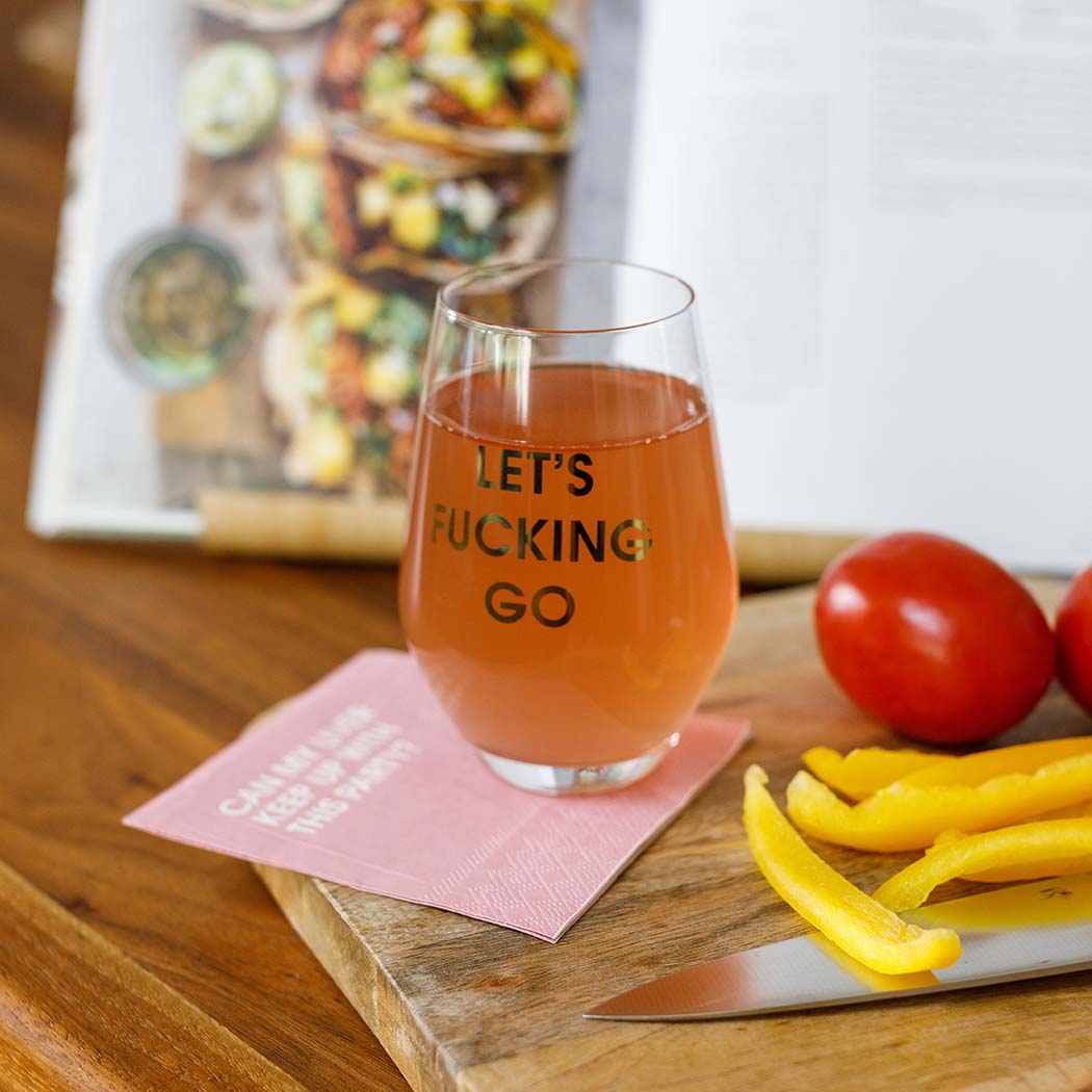 Let's Fucking Go - Gold Foil Stemless Wine Glass