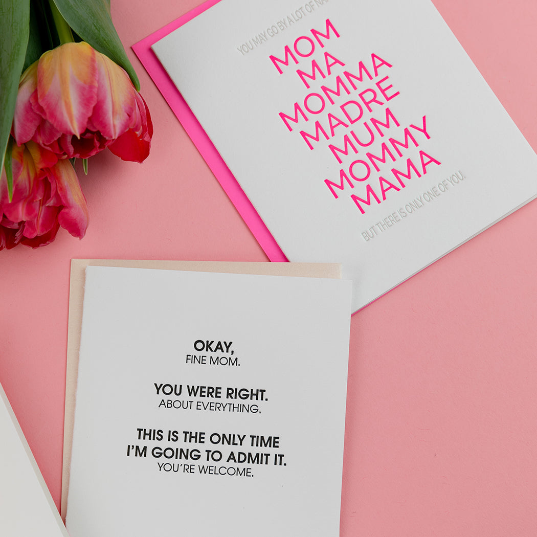 Fine Mom You Were Right About Everything - Letterpress Card