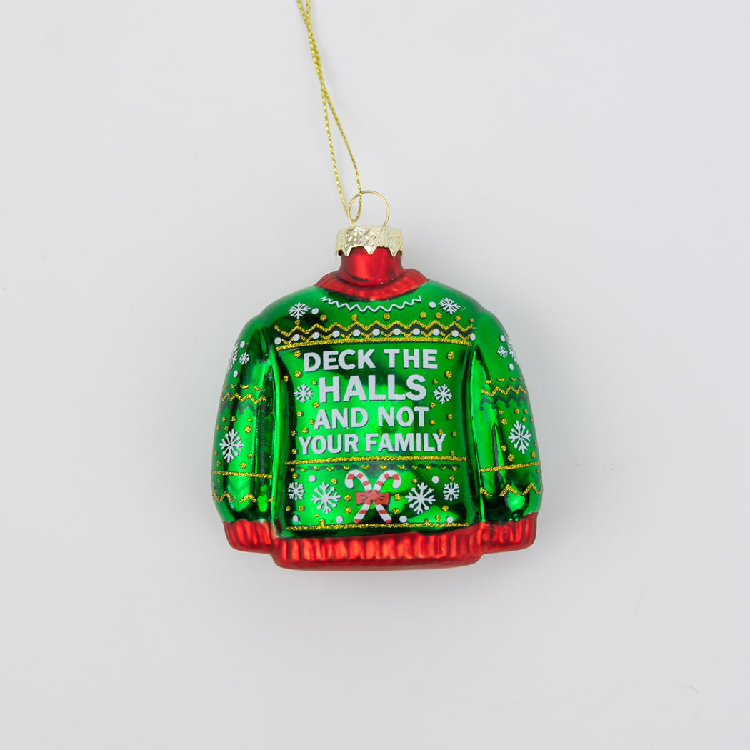 Deck The Halls, Not Your Family - Sweater Glass Ornament