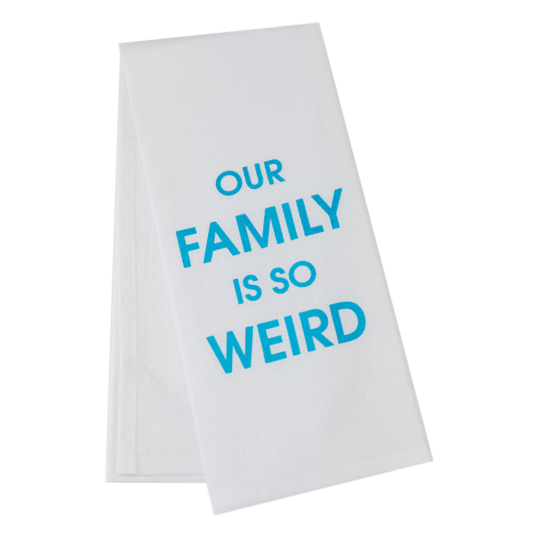 Our Family Is So Weird - Tea Towels