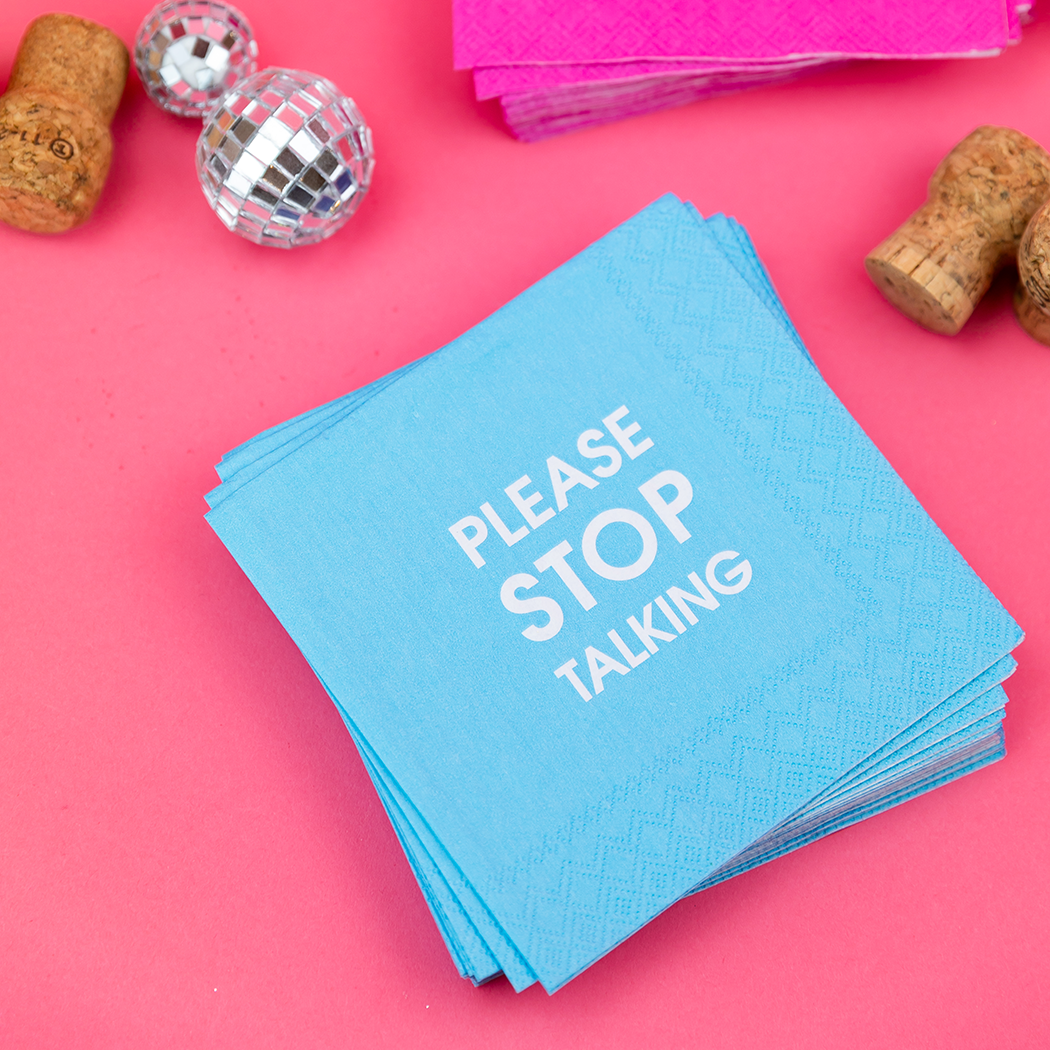 Please Stop Talking - Cocktail Napkins