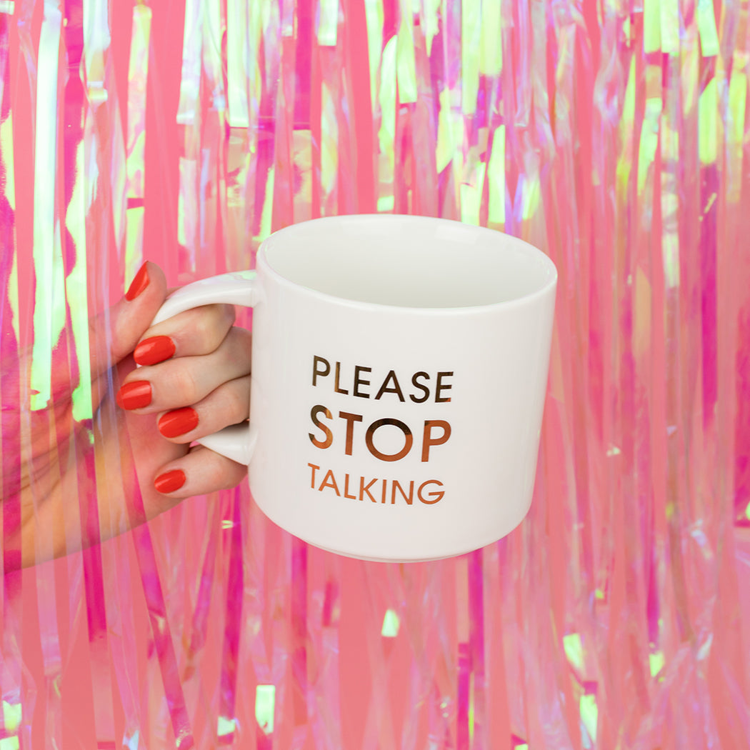 Please Stop Talking - Gold Foil Metallic Mug