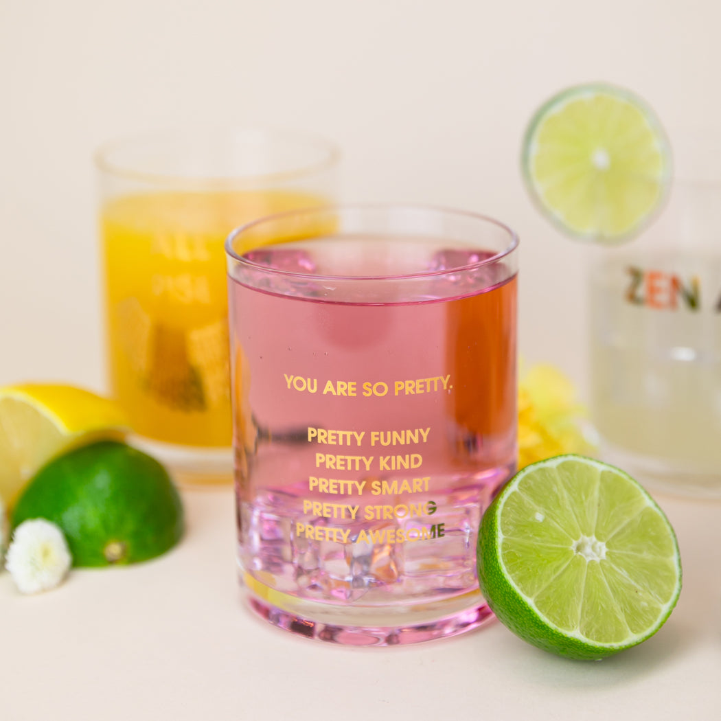 You Are So Pretty - Rocks Glass