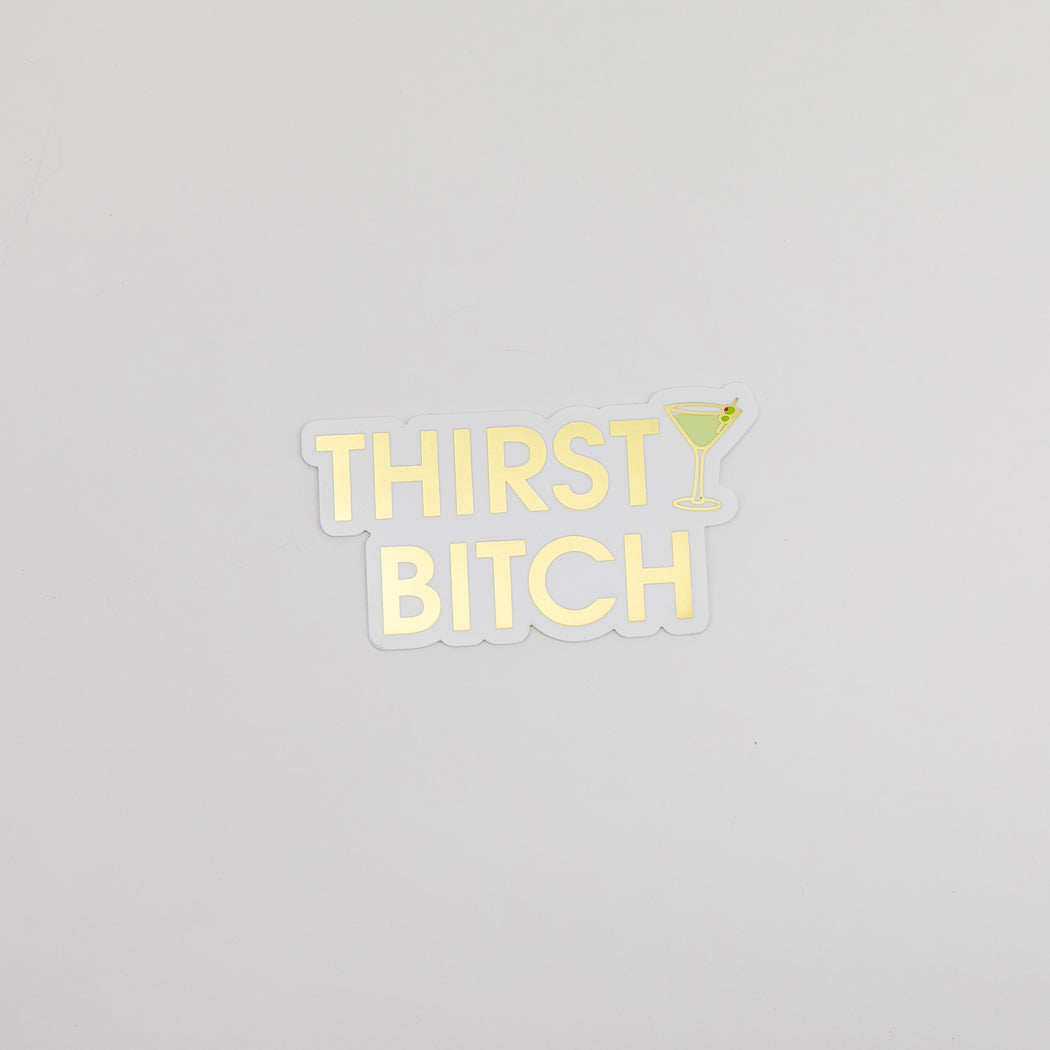 Thirsty Bitch - Martini - Vinyl Sticker