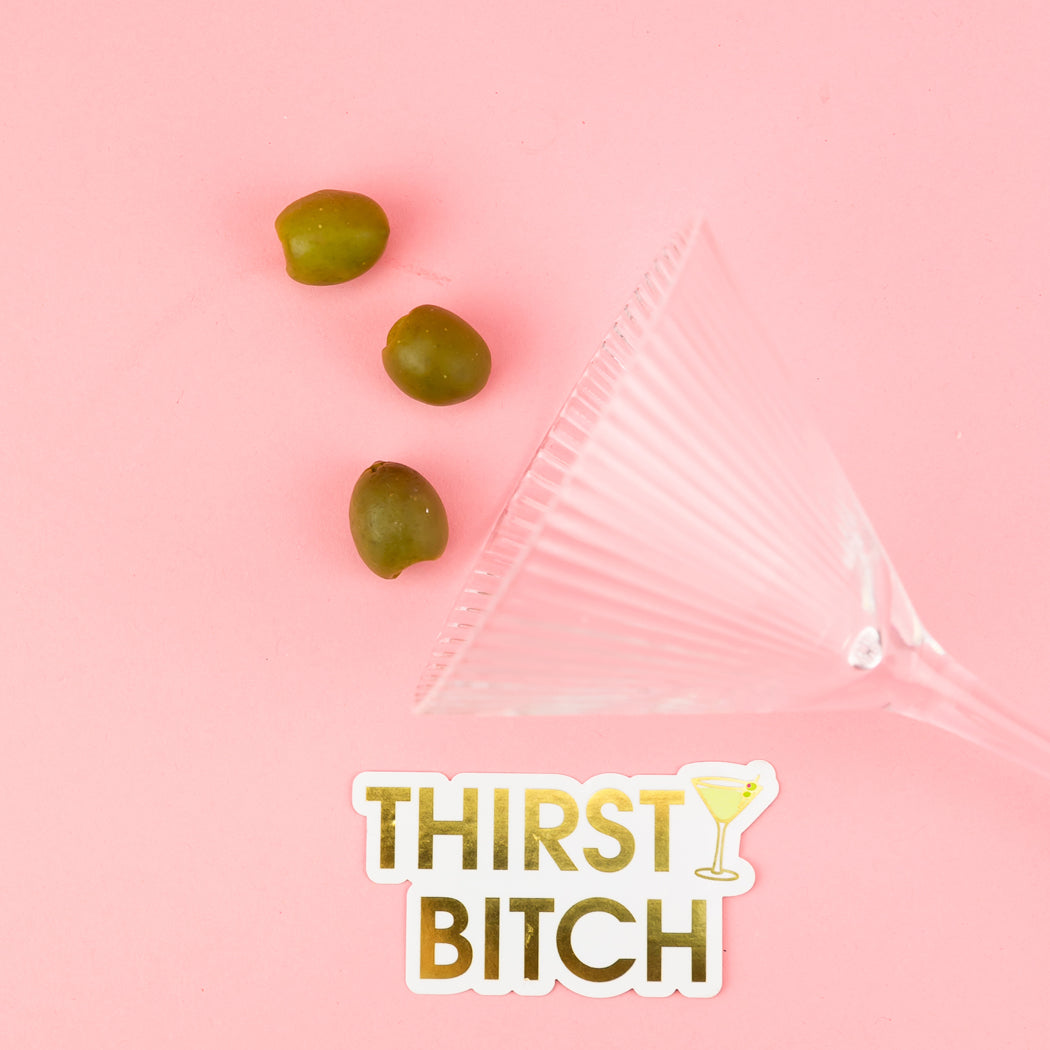 Thirsty Bitch - Martini - Vinyl Sticker