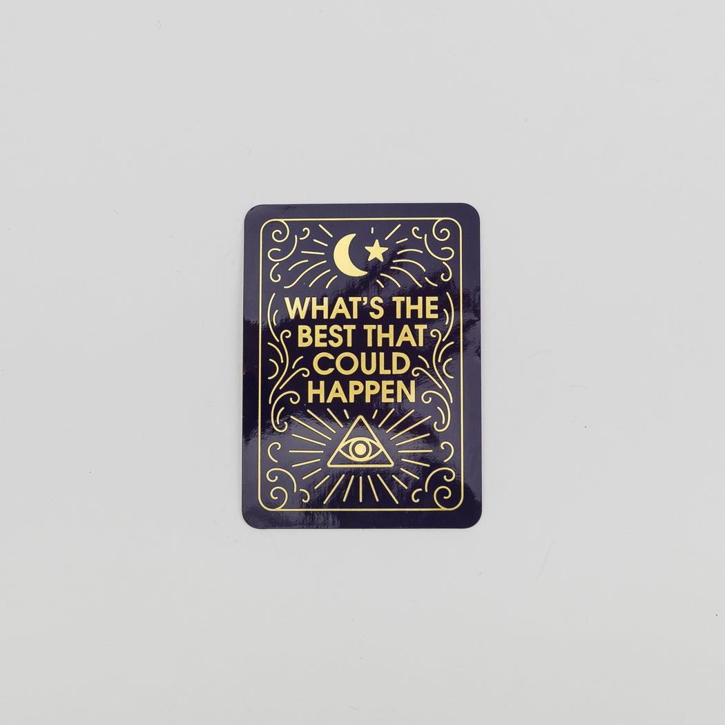 What's The Best That Could Happen - Tarot Card - Vinyl Sticker