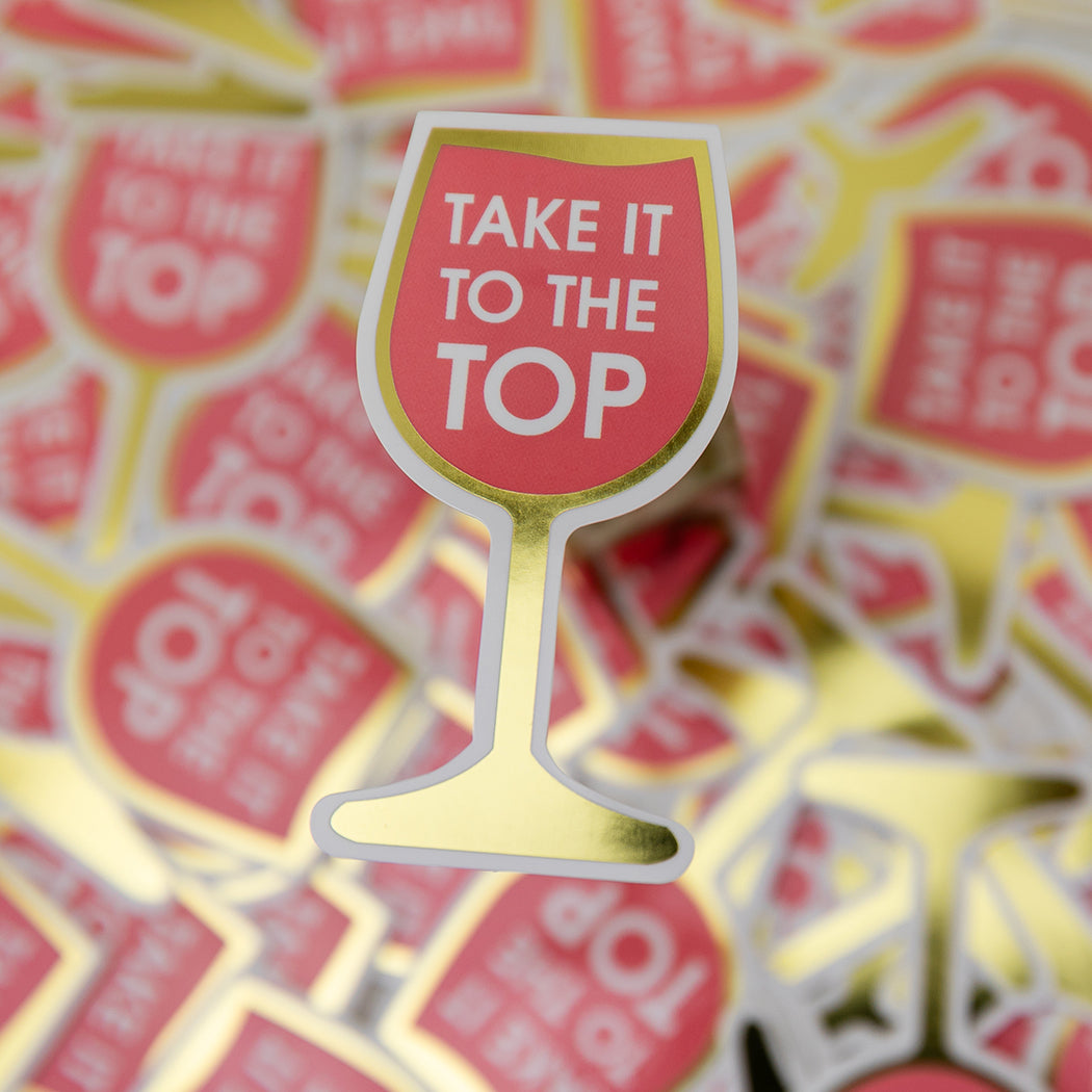 Take It To The Top - Vinyl Sticker