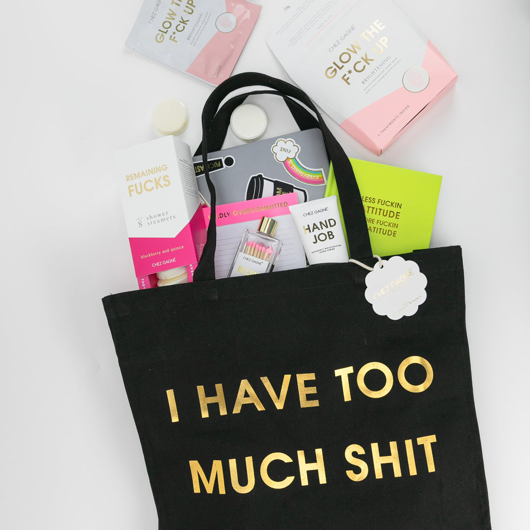 I Have Too Much Shit - Oversized Tote Bag