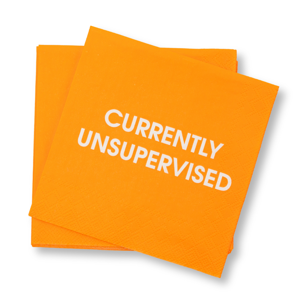 Currently Unsupervised - Cocktail Napkins