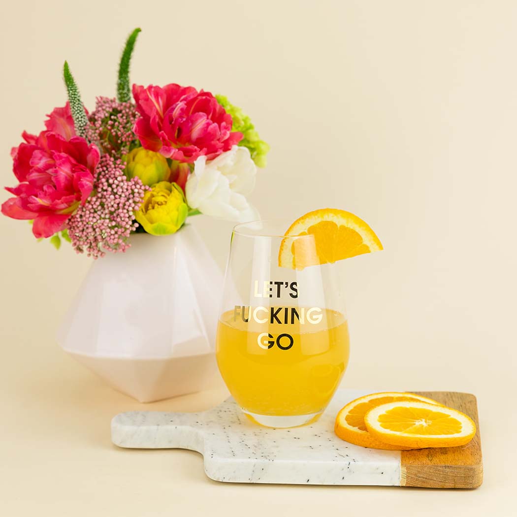 Let's Fucking Go - Gold Foil Stemless Wine Glass