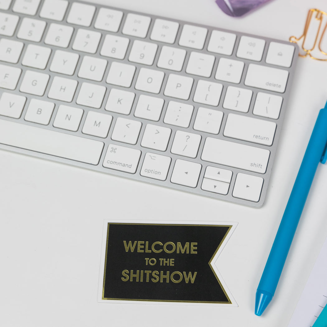 Welcome To The Shitshow - Vinyl Sticker