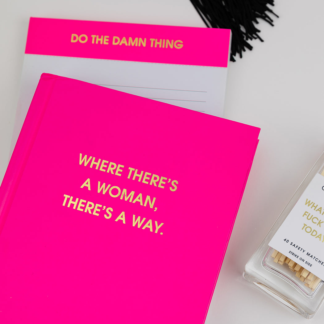 Where There's A Woman There's A Way - Neon Pink Hardcover Journal