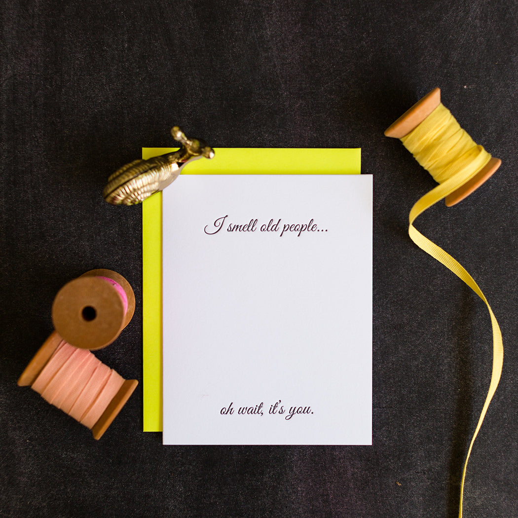 I Smell Old People Birthday - Letterpress Card