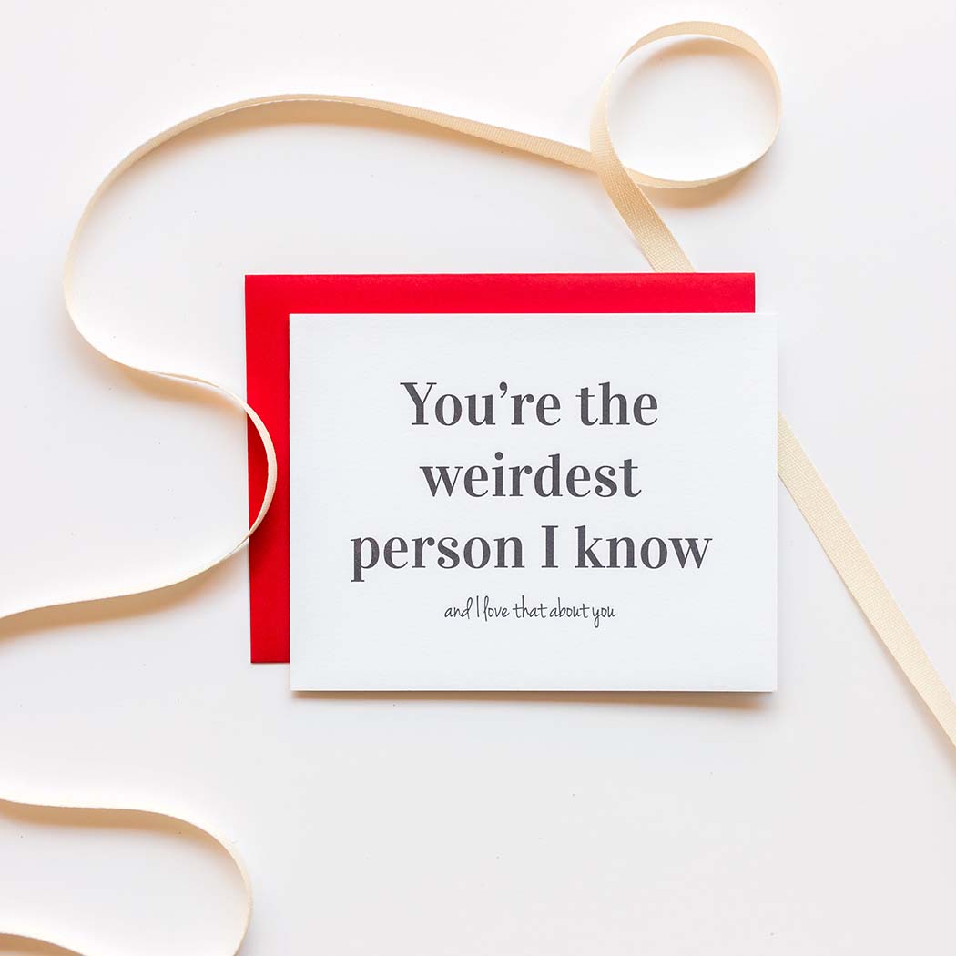 Weirdest Person I Know - Letterpress Card