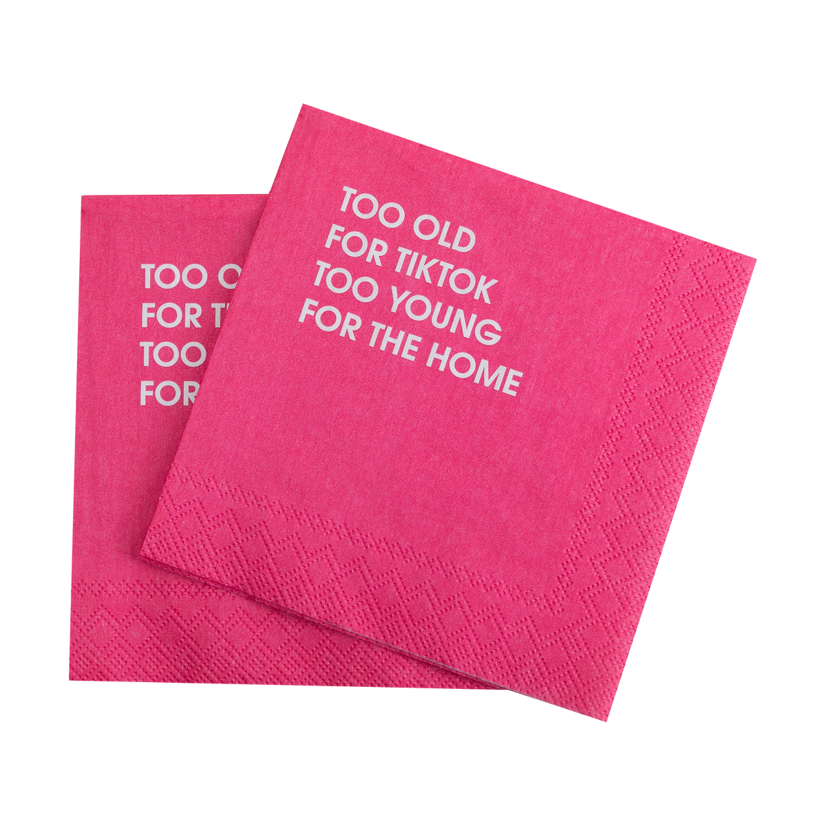 Too Old For Tiktok, Too Young For The Home  - Cocktail Napkins