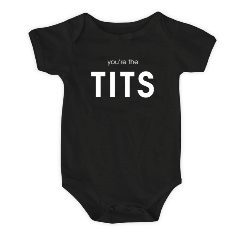 You're The Tits - Baby Onesie