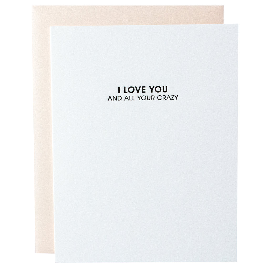 I Love You and All Your Crazy Letterpress Card