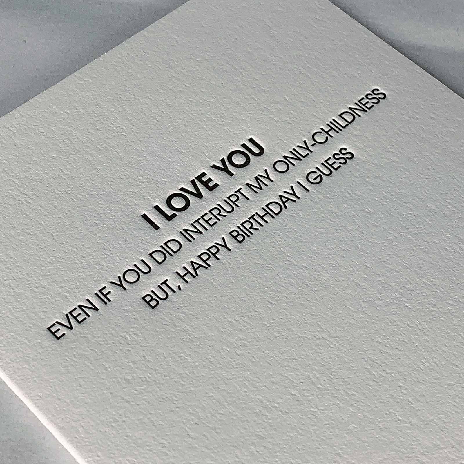 "Interrupt My Only-Childness" Younger Sibling Birthday Letterpress Card Close Up