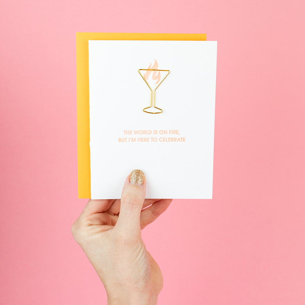 The World Is On Fire But I'm Here To Celebrate - Paper Clip Letterpress Card