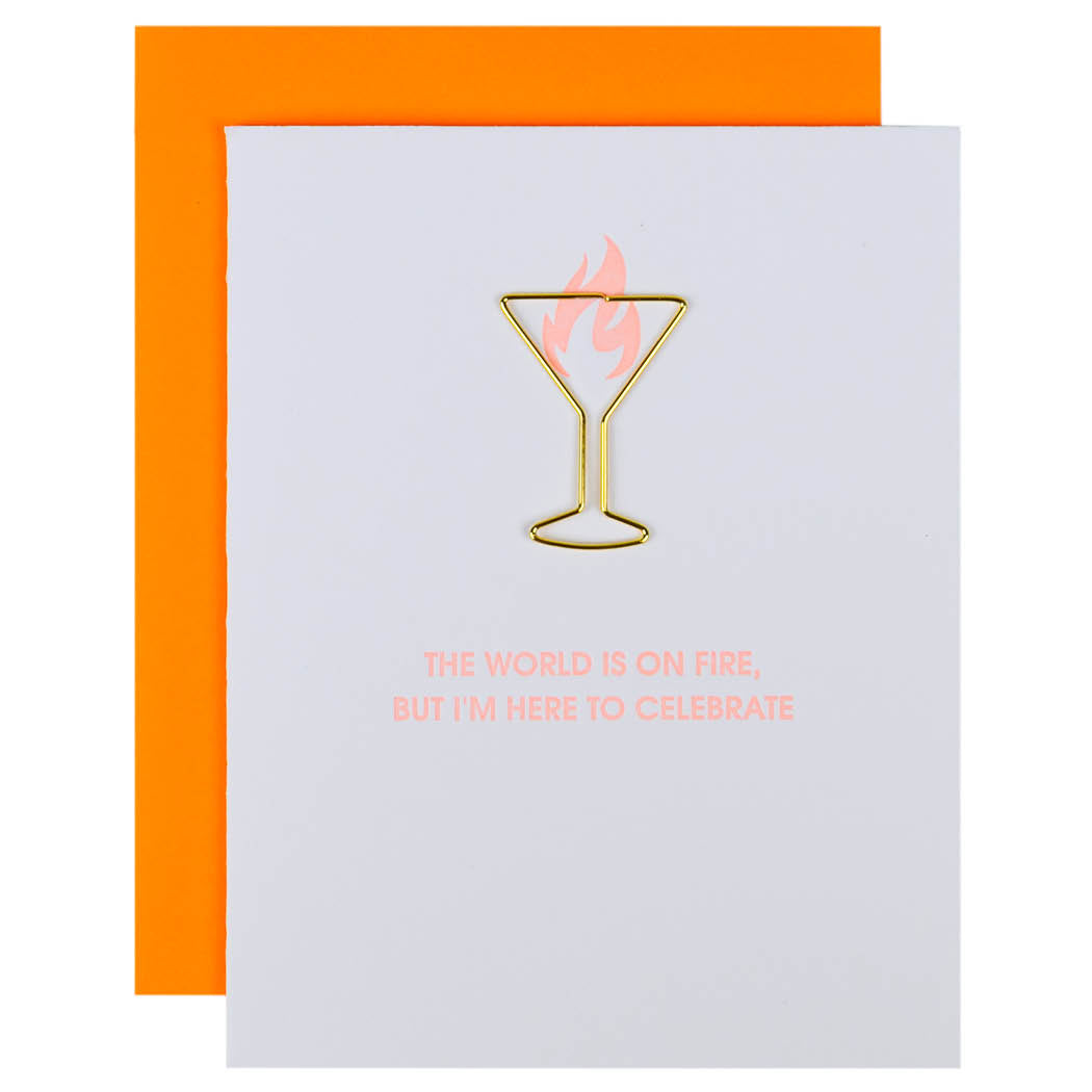The World Is On Fire But I'm Here To Celebrate - Paper Clip Letterpress Card