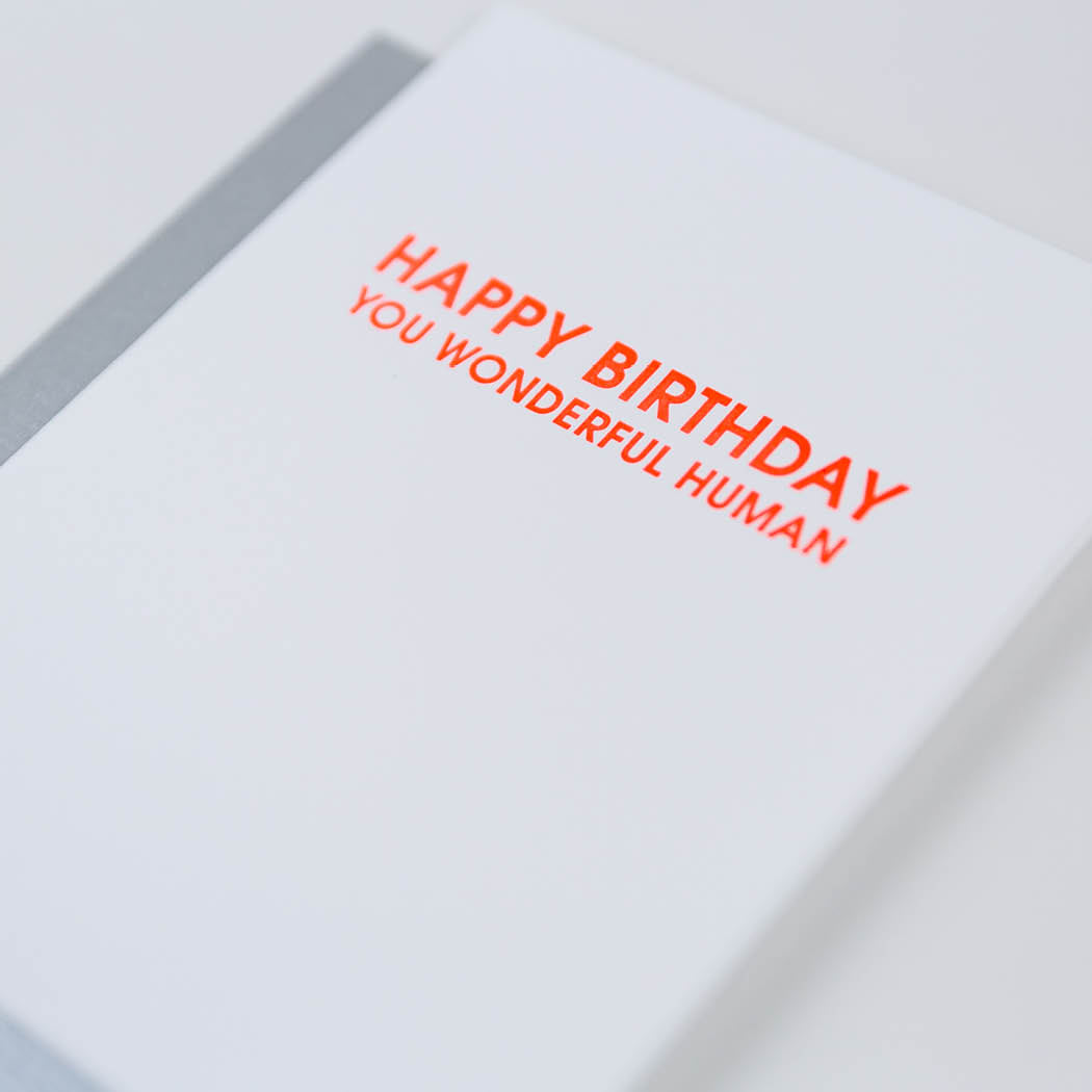 Happy Birthday You Wonderful Human - Letterpress Card