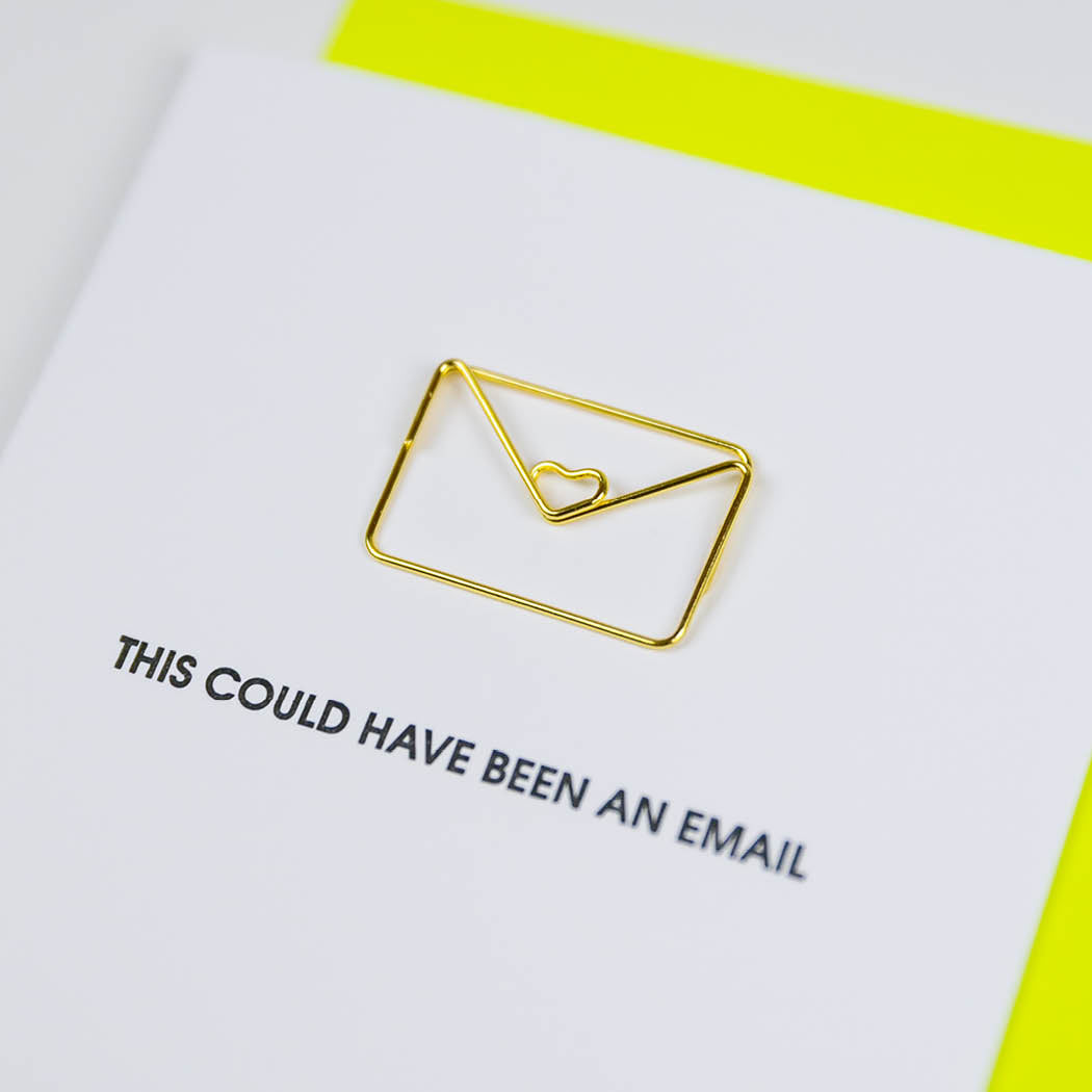 This Could Have Been An Email - Paper Clip Letterpress Card