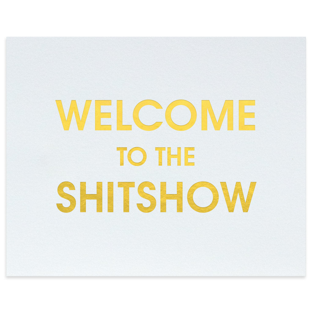 Welcome to the Shitshow Letterpress Art Print