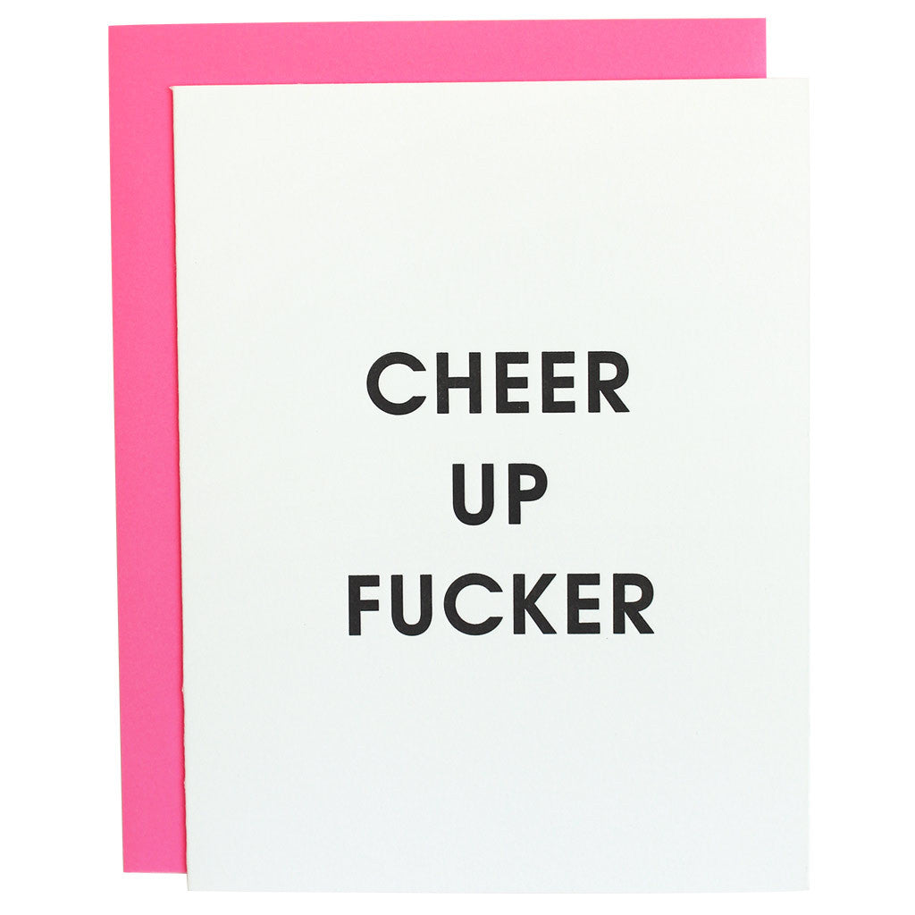 Cheer Up Fucker - Letterpress Card