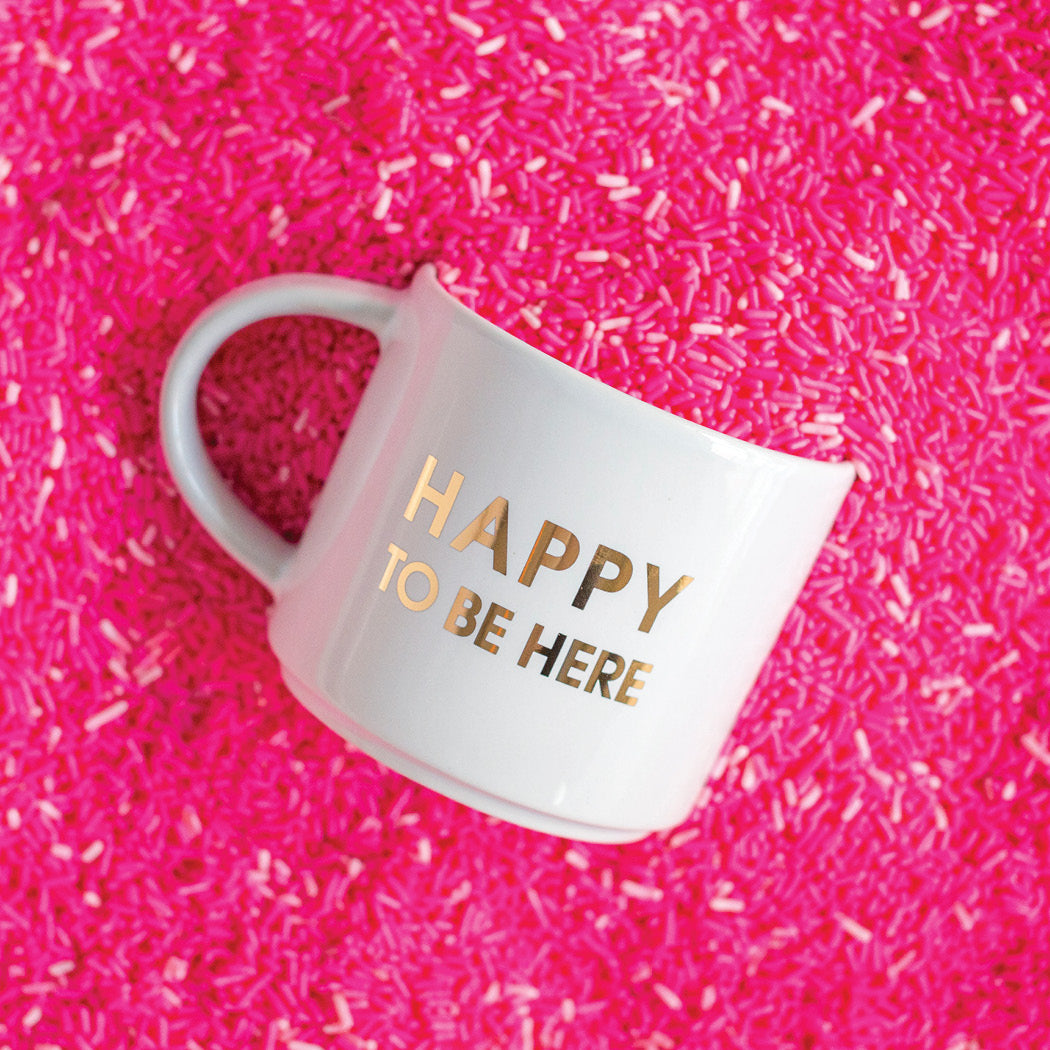 Happy To Be Here Gold Foil Jumbo Coffee Mug by Chez Gagne