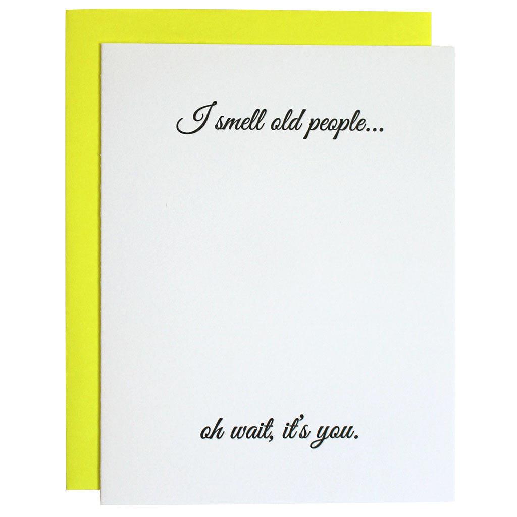 I Smell Old People Birthday - Letterpress Card