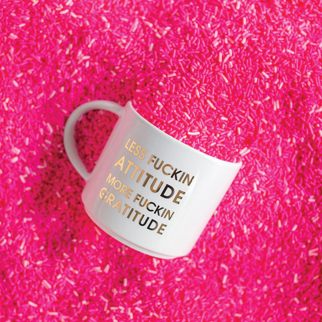 Less Fucking Attitude More Fucking Gratitude - Gold Foil Metallic Mug