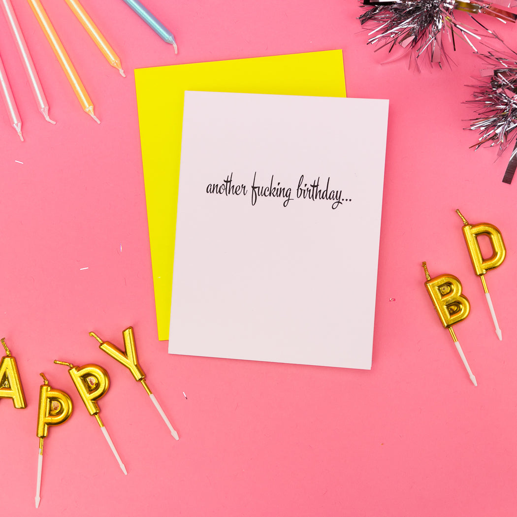 Another Fucking Birthday - Letterpress Card