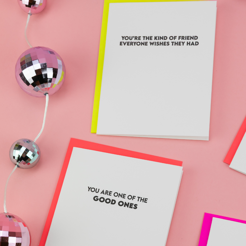 You're The Kind of Friend Everyone Wishes They Had - Friendship Card