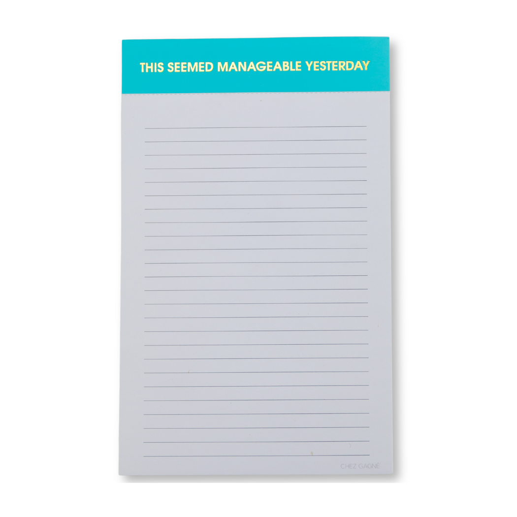 This Seemed Manageable Yesterday - Lined Notepad - Teal