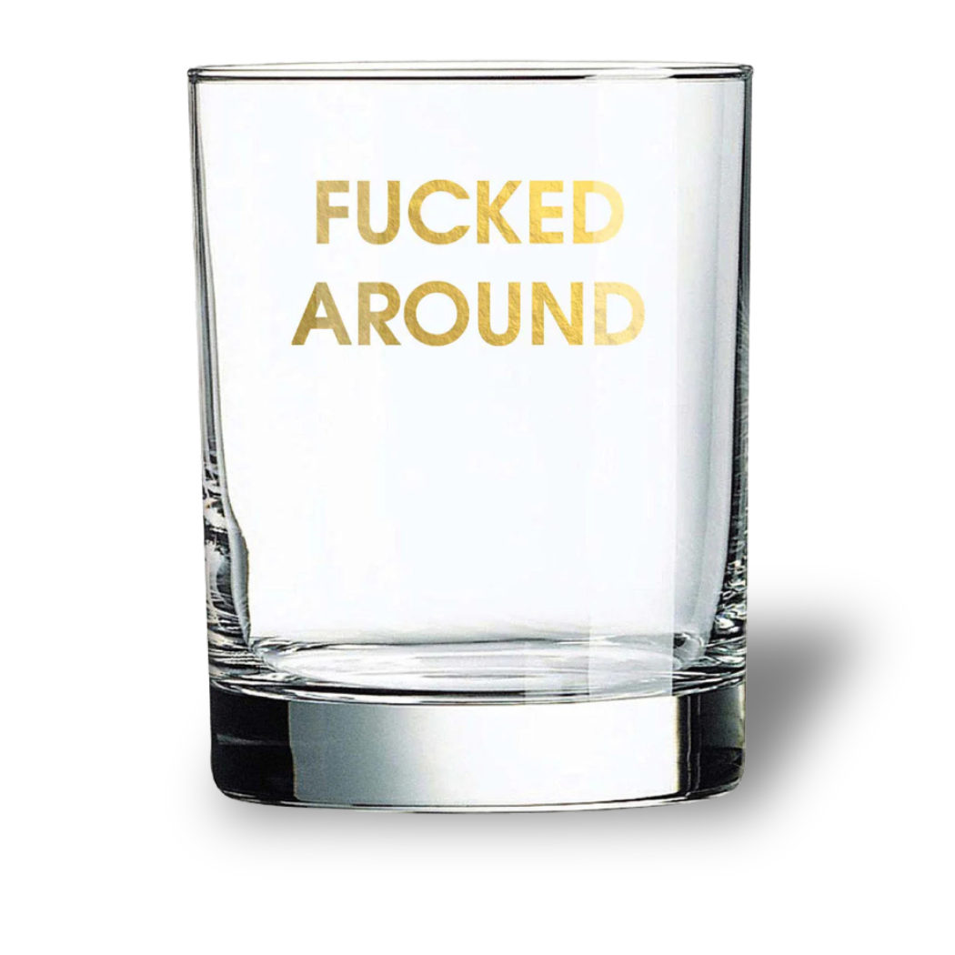 Fucked Around. Found Out. - Rocks Glass - Thumbnail 2