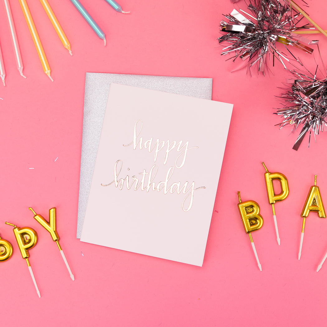 Happy Birthday Script Rose Gold Foil - Letterpress Card