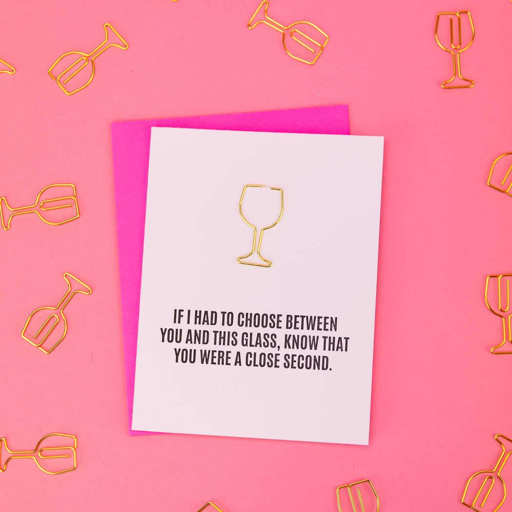 Choose Between You and This Glass - Paper Clip Letterpress Card