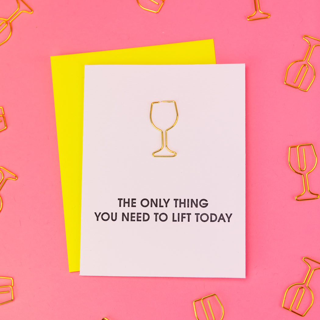 Only Thing You Need To Lift Today - Paper Clip Letterpress Card