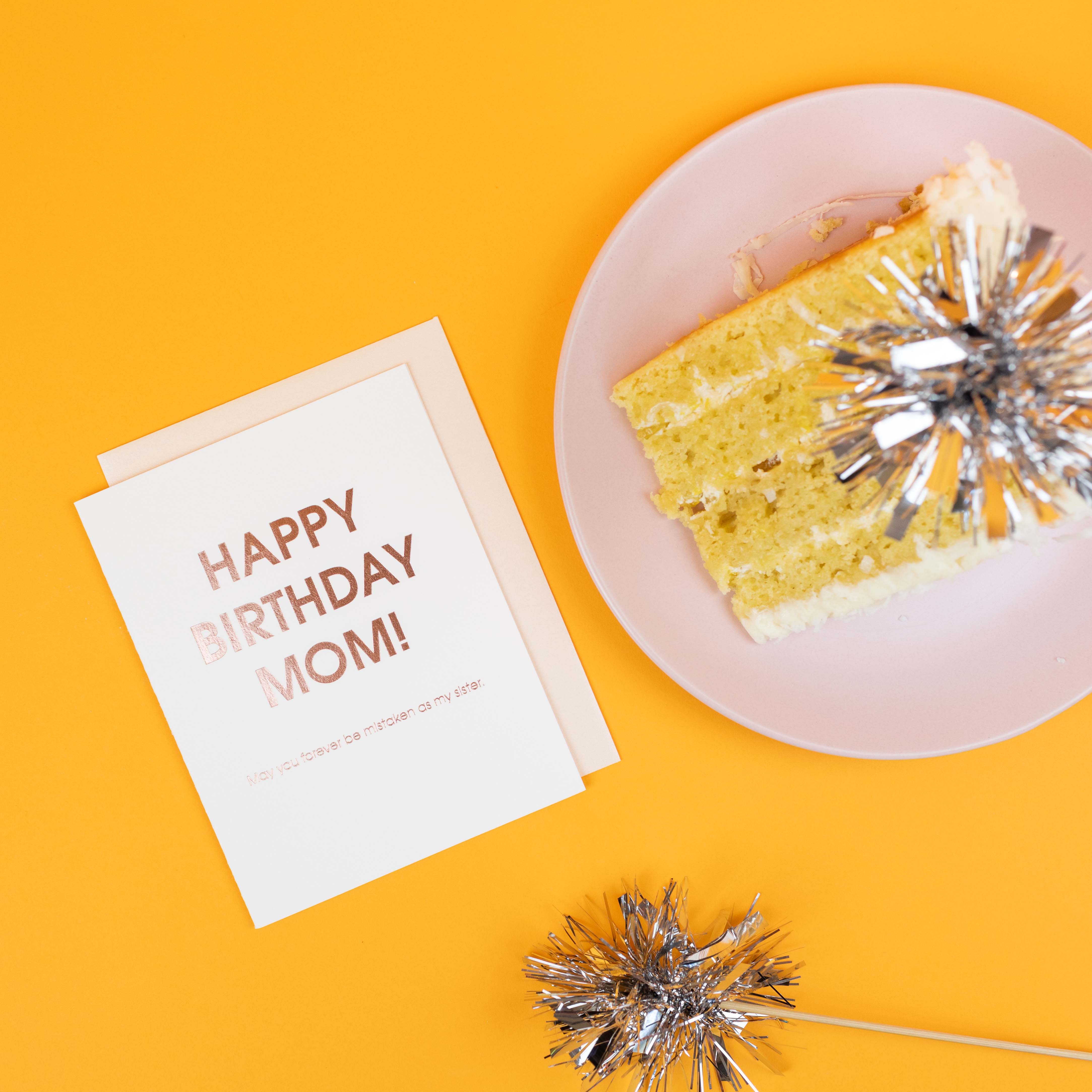Happy Birthday Mom Mistaken Sister - Letterpress Card