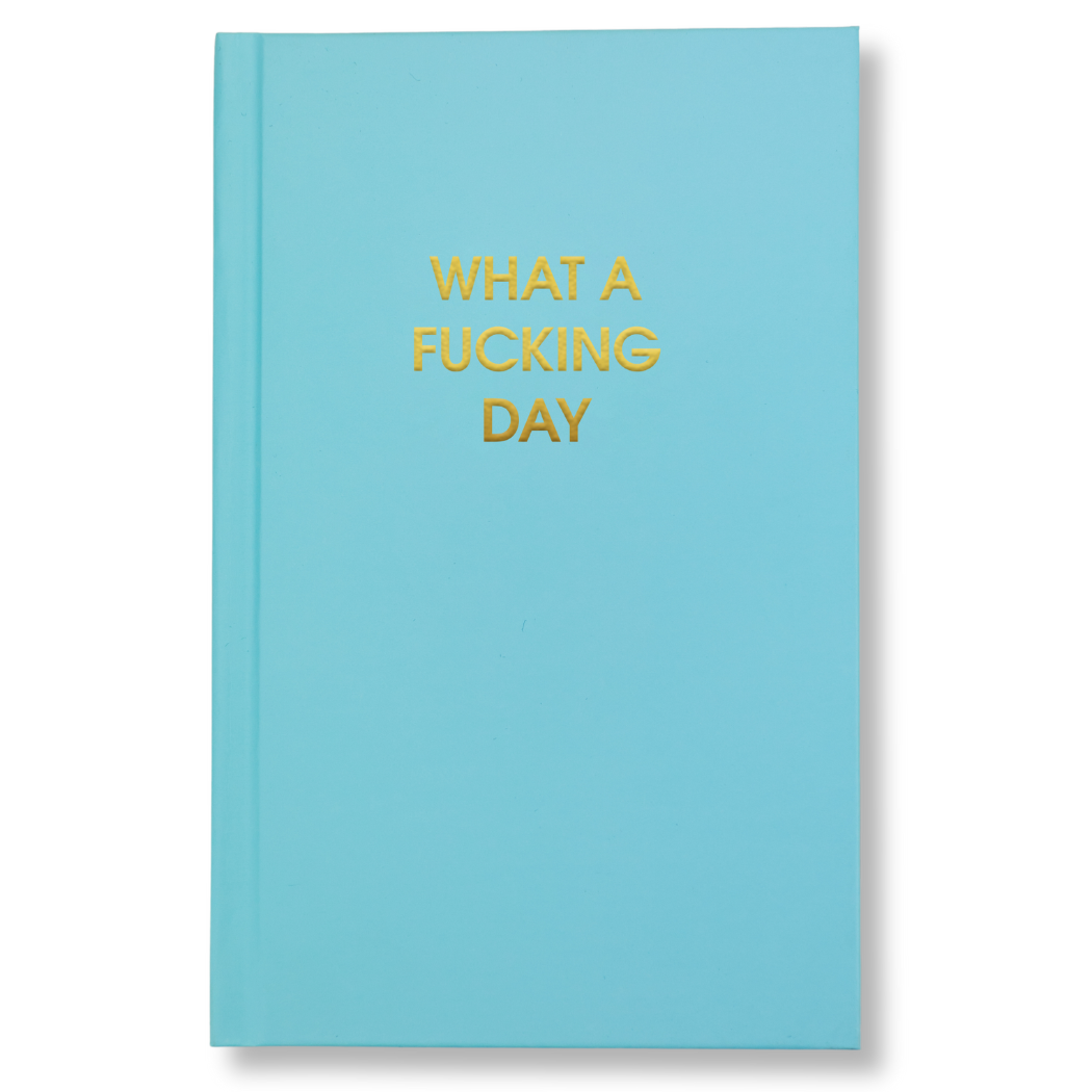 What A Fucking Day - Aquamarine Hardcover Journal