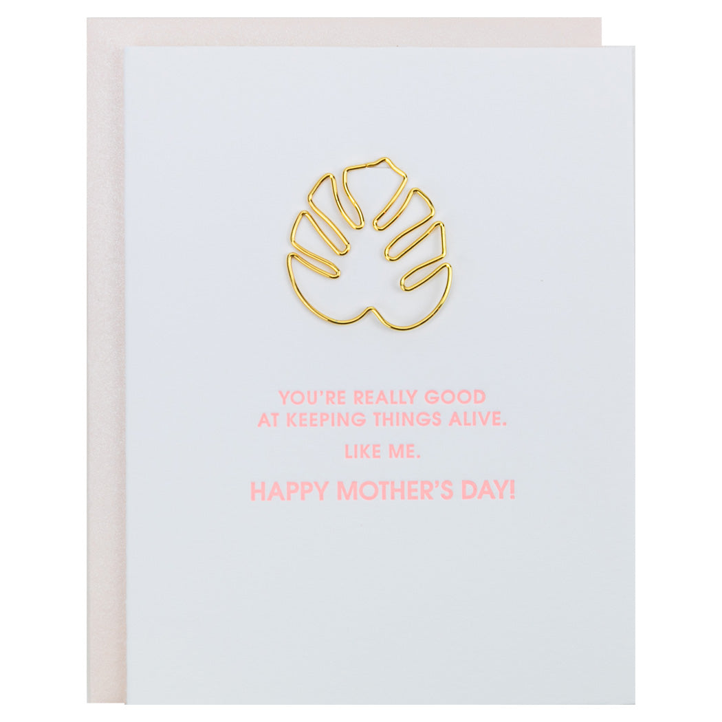 You're Good At Keeping Things Alive Mother's Day - Paper Clip Letterpress Card