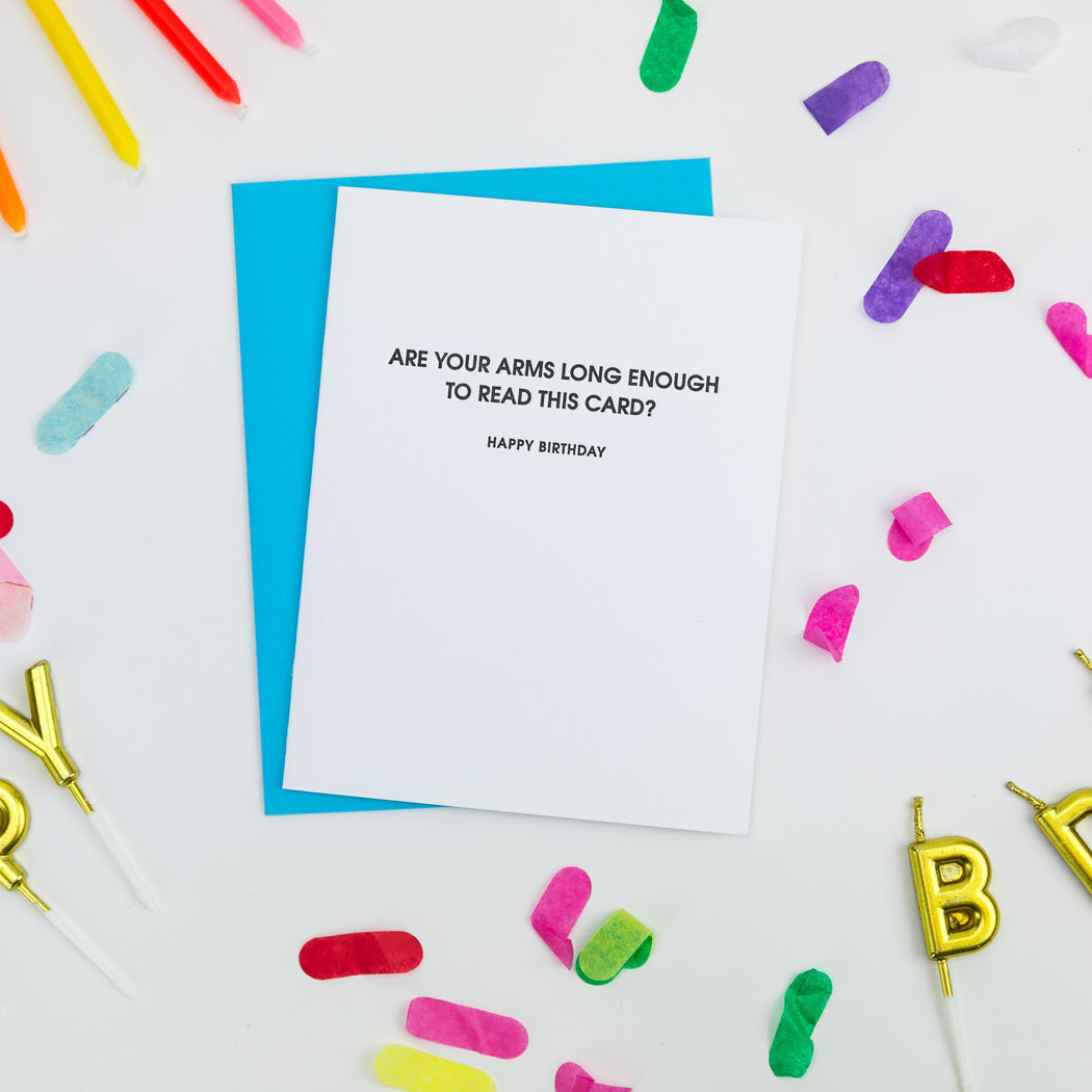 Are Your Arms Long Enough to Read This Card? - Birthday Letterpress Card