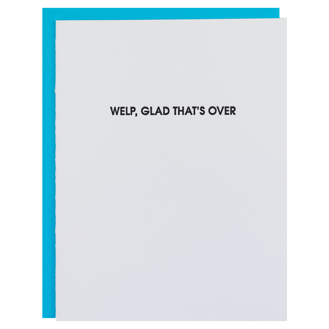 Welp Glad That's Over - Letterpress Card