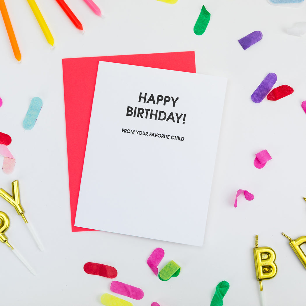 Happy Birthday From Your Favorite Child - Letterpress Card