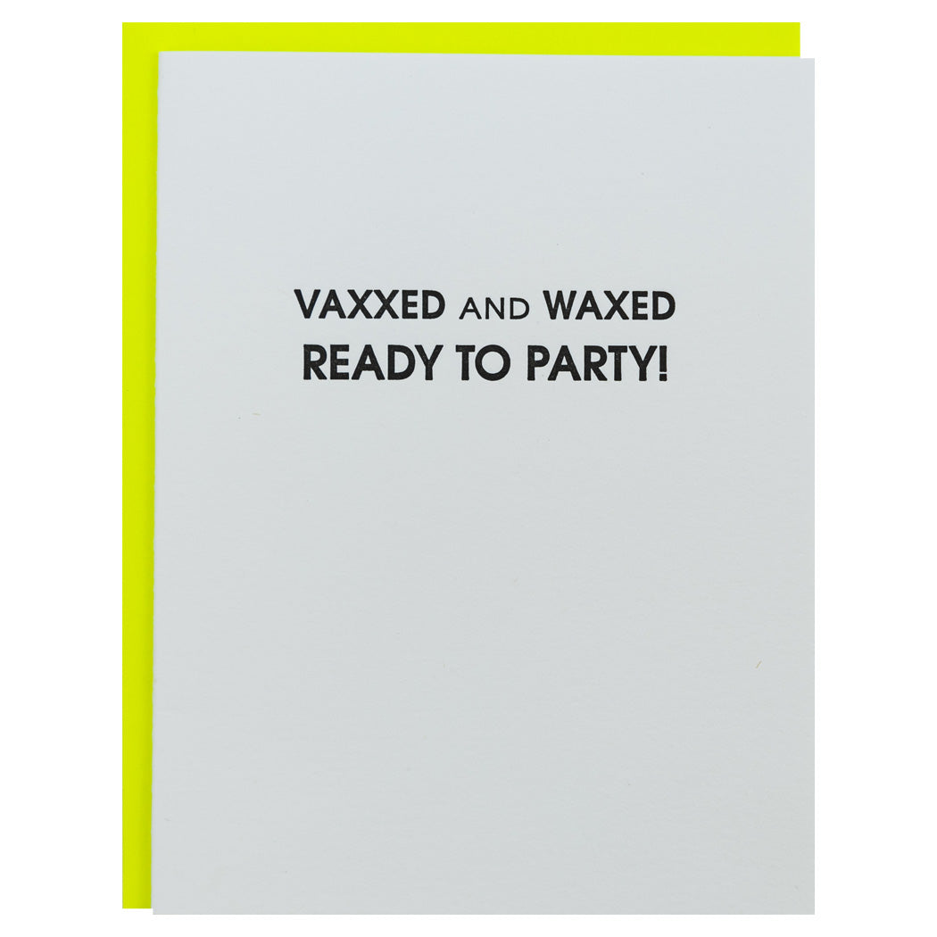 Vaxxed and Waxed and Ready to Party - Letterpress Card