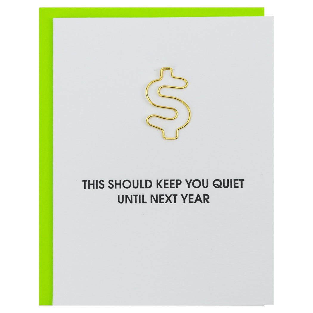 This Should Keep You Quiet Until Next Year -  Money Paper Clip Letterpress Card