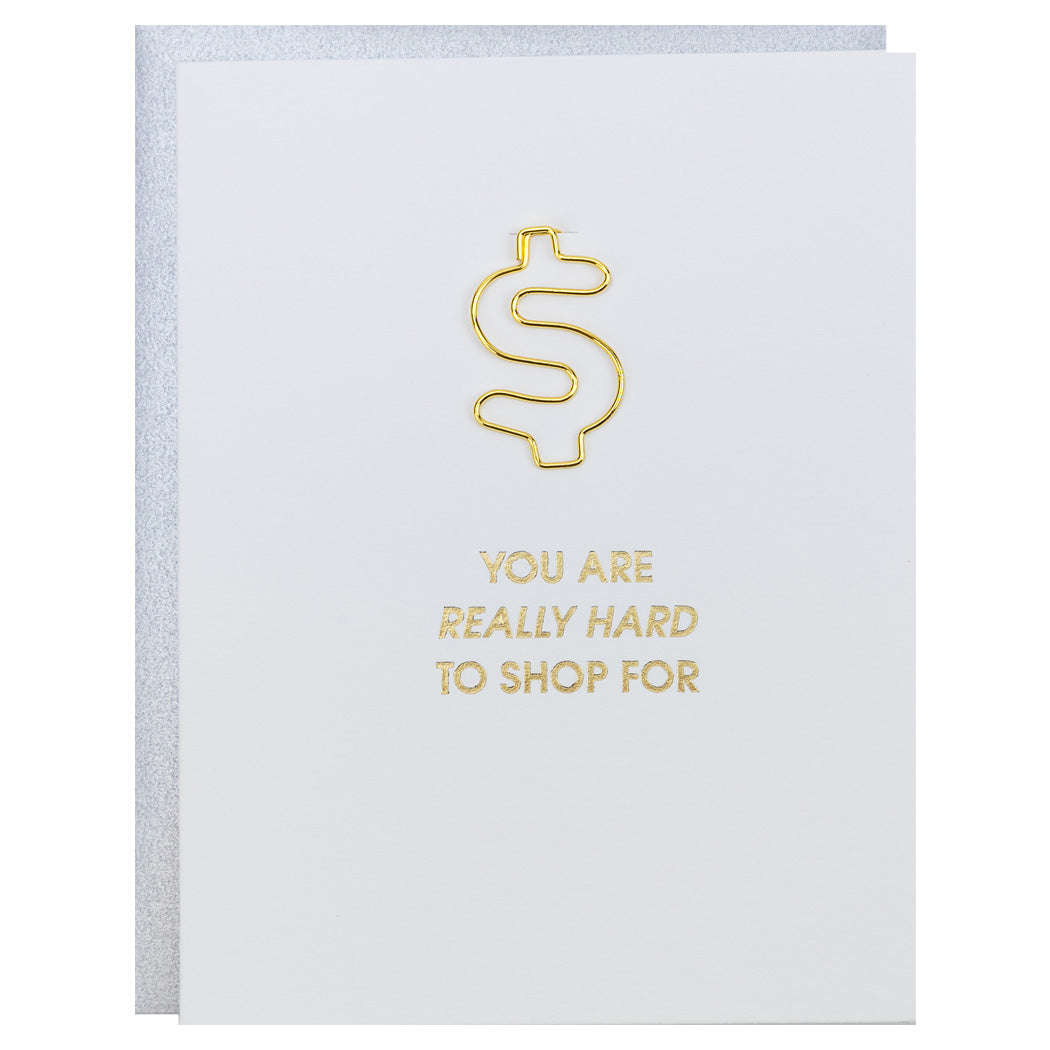 You Are Really Hard to Shop For - Money Paper Clip Letterpress Card