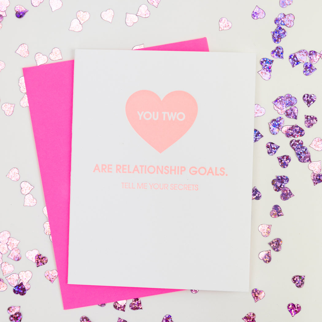 You Two are Relationship Goals. Tell Me Your Secrets - Letterpress Card