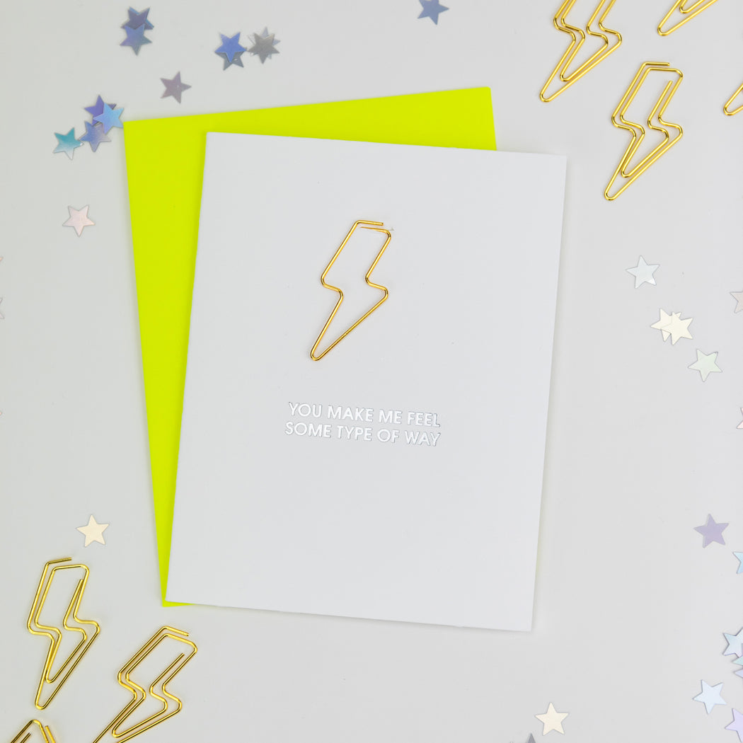 You Make Me Feel Some Type of Way - Lightning Bolt Paper Clip Letterpress Card