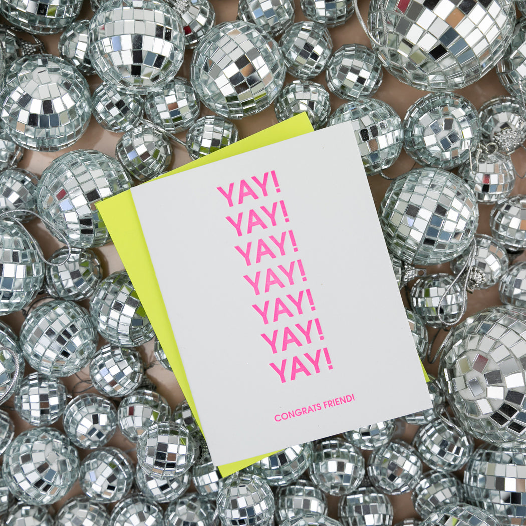 Yay! Yay! Yay! Congrats Friend!- Letterpress Card